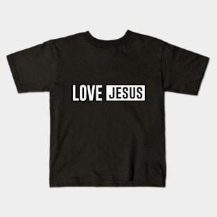 Love Jesus Kids T-Shirt